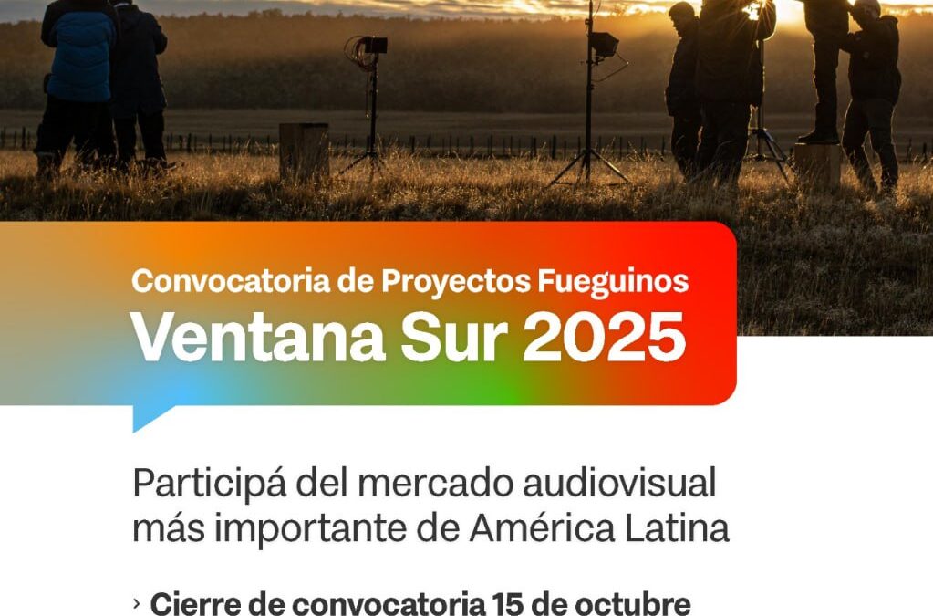 Tierra del Fuego seleccionará tres proyectos para participar en Ventana Sur 2025