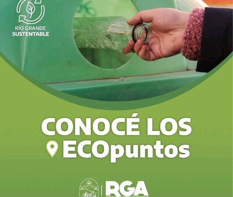 El Municipio recordó la ubicación de los ECOpuntos disponibles en Río Grande