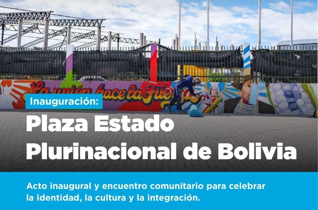 Invitan a la inauguración de la Plaza Estado Plurinacional de Bolivia en Ushuaia