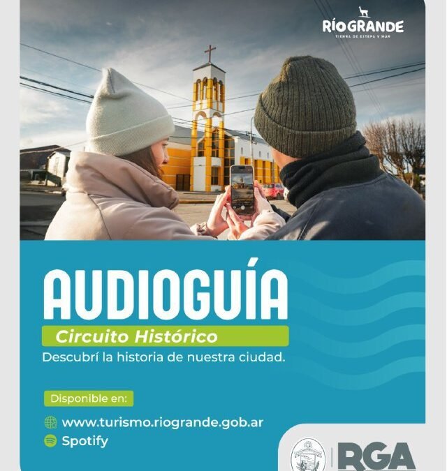 Audioguía: recorré 13 puntos históricos de Río Grande