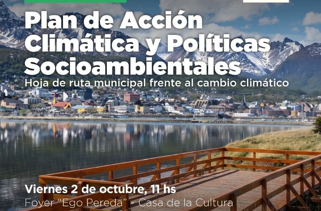 Ushuaia presentará su nuevo Plan de Acción Climática